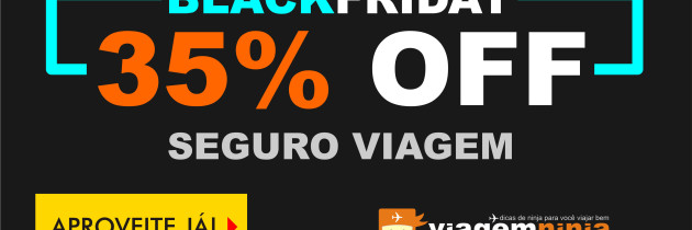 Black Friday em Seguro Viagem com Desconto de 35%
